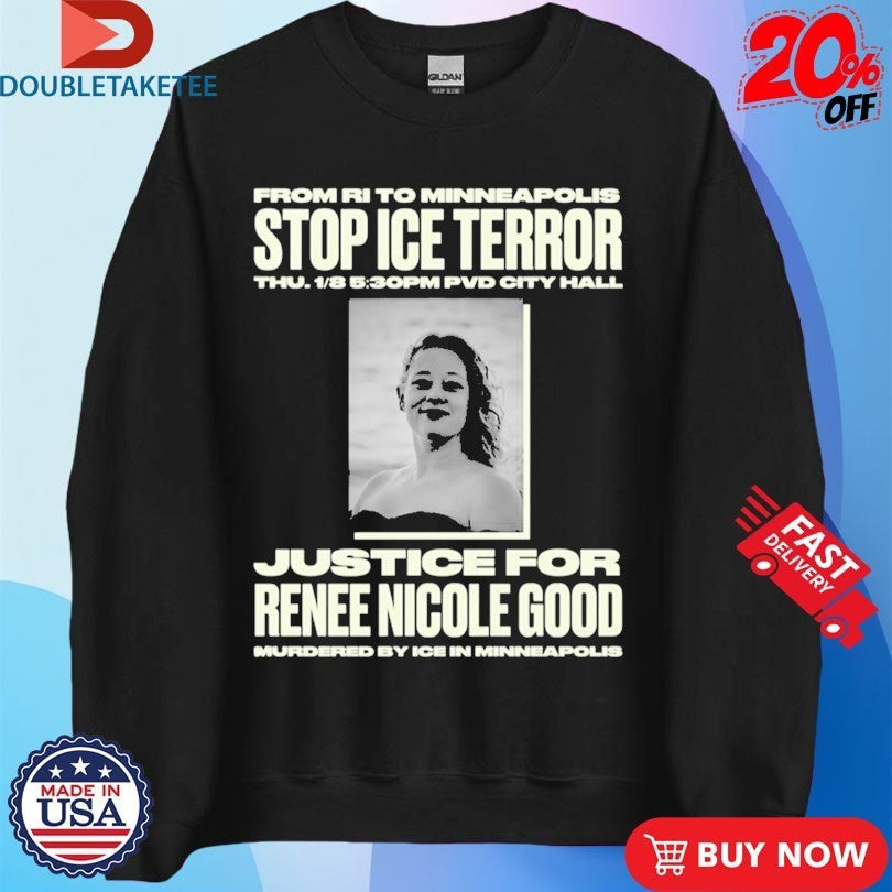 From Ri To Minneapolis Stop Ice Terror Justice For Renee Nicole Good PVD City Hall 2026 Shirt