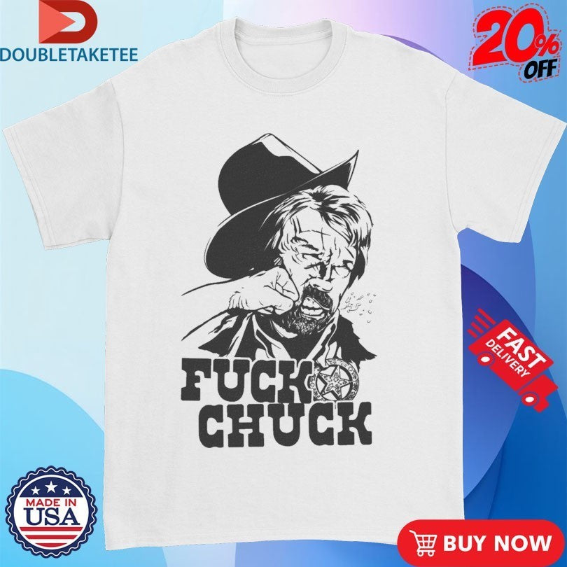 Fuck Chuck Shirts