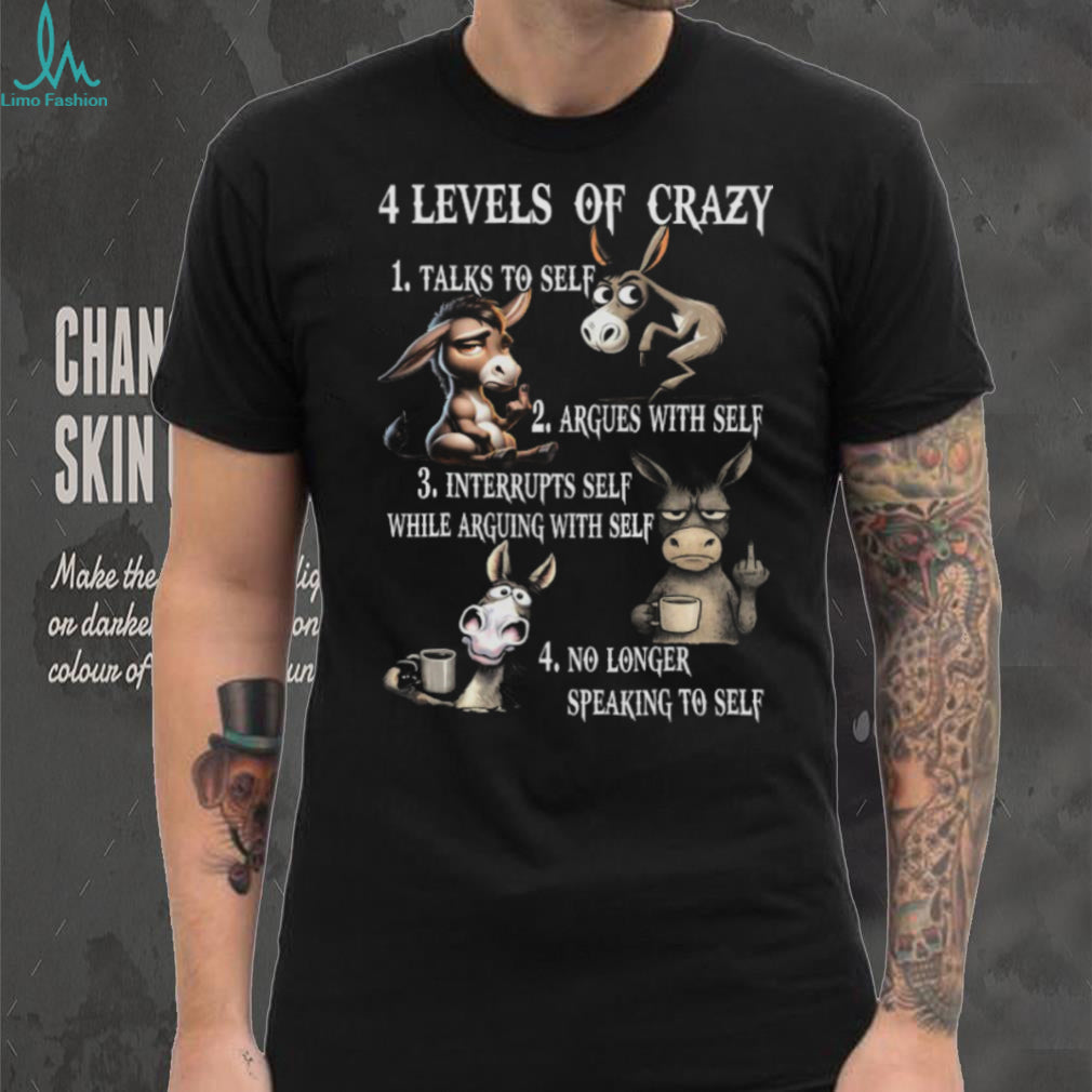 Funny Donkey 4 Levels of Crazy Humorous Graphic T Shirt