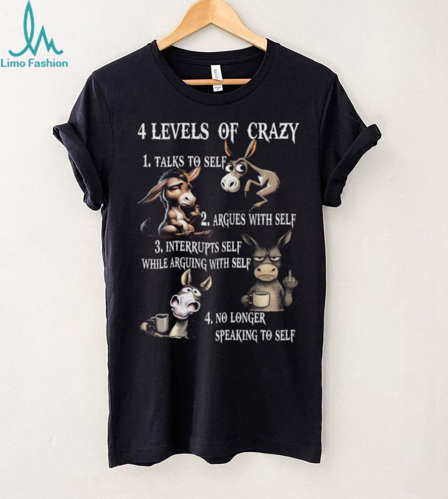 Funny Donkey 4 Levels of Crazy Humorous Graphic T Shirt