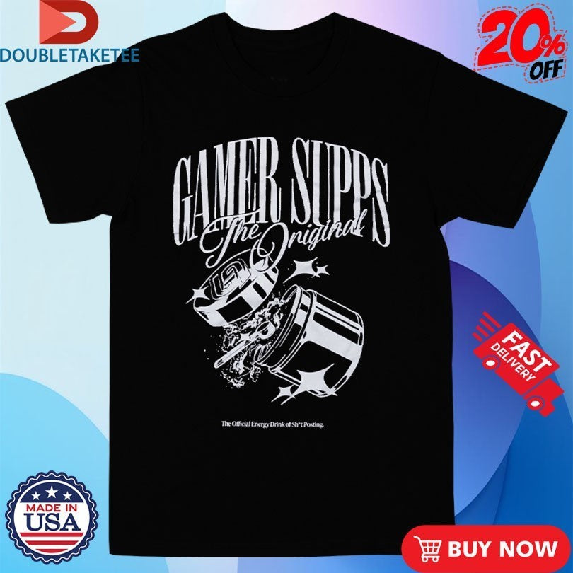 Gamer Supps The Energy Drink Of Shit Posting Shirts