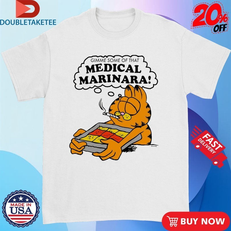 Gimme Some Of That Medical Marinara Cigarettes Shirts