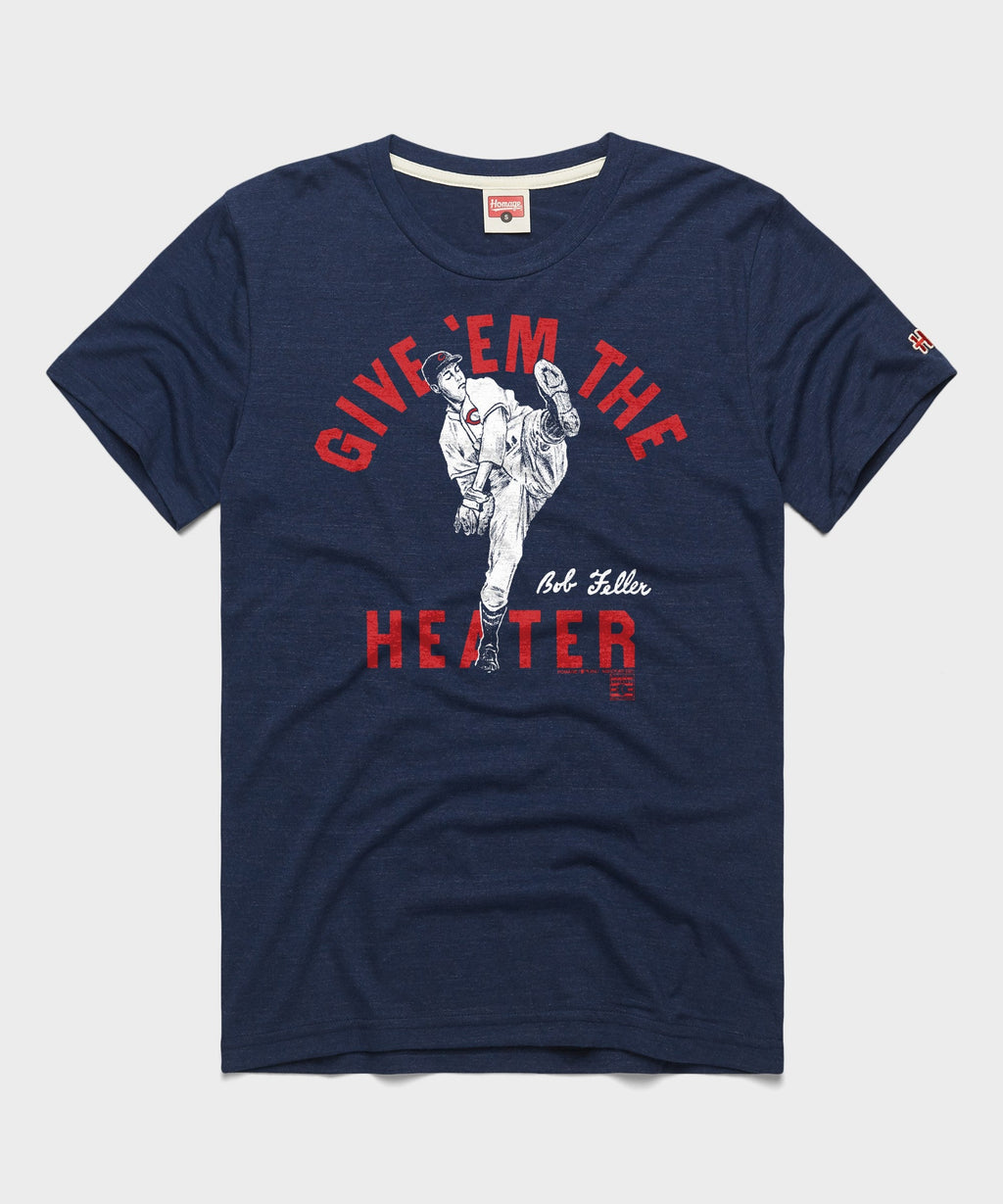 Give 'Em The Heater Bob Feller