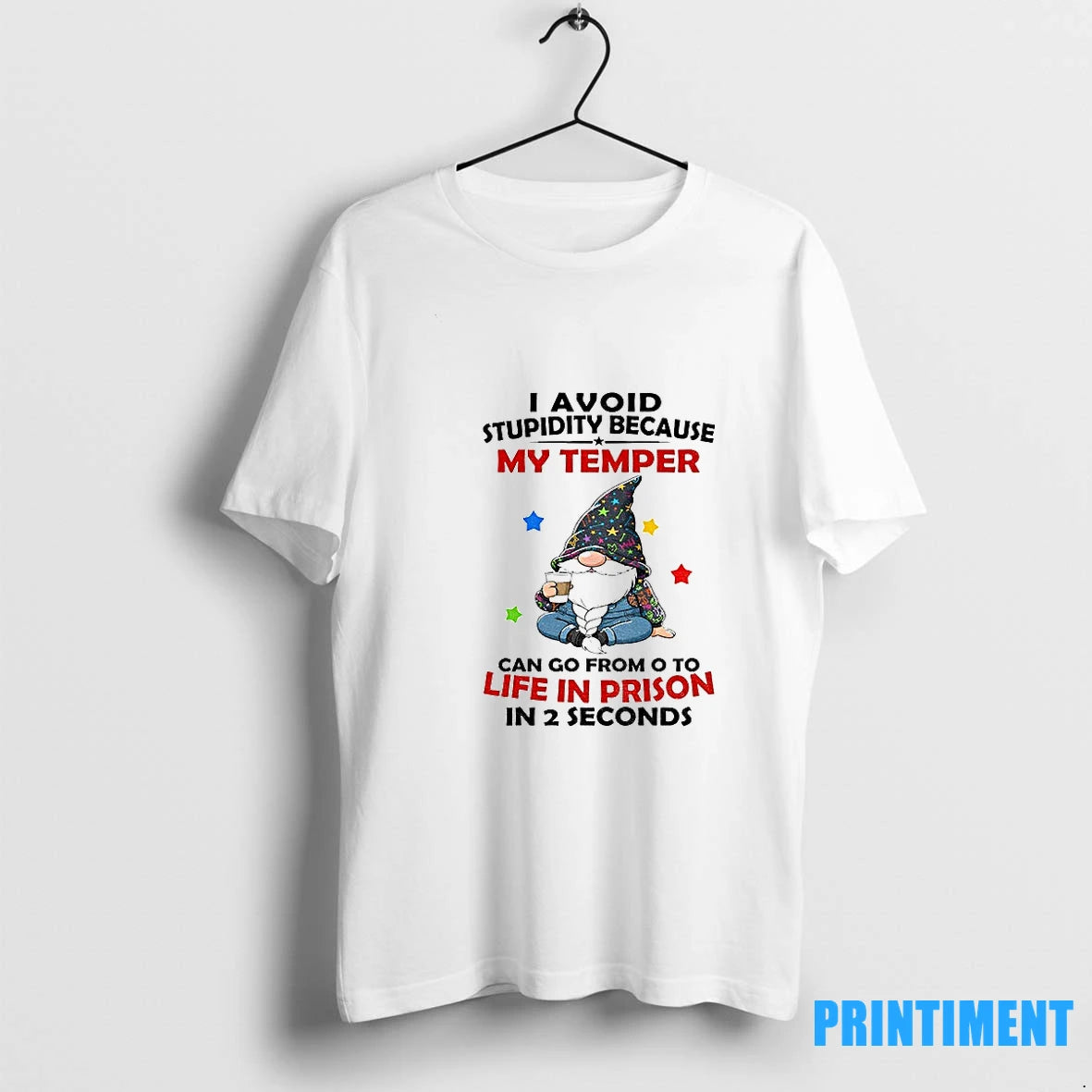 Gnome I Avoid Stupidity Because My Temper Can Go From O To Life In Prison T-Shirts, Hoodie, Sweatshirt | InkNestWear.com