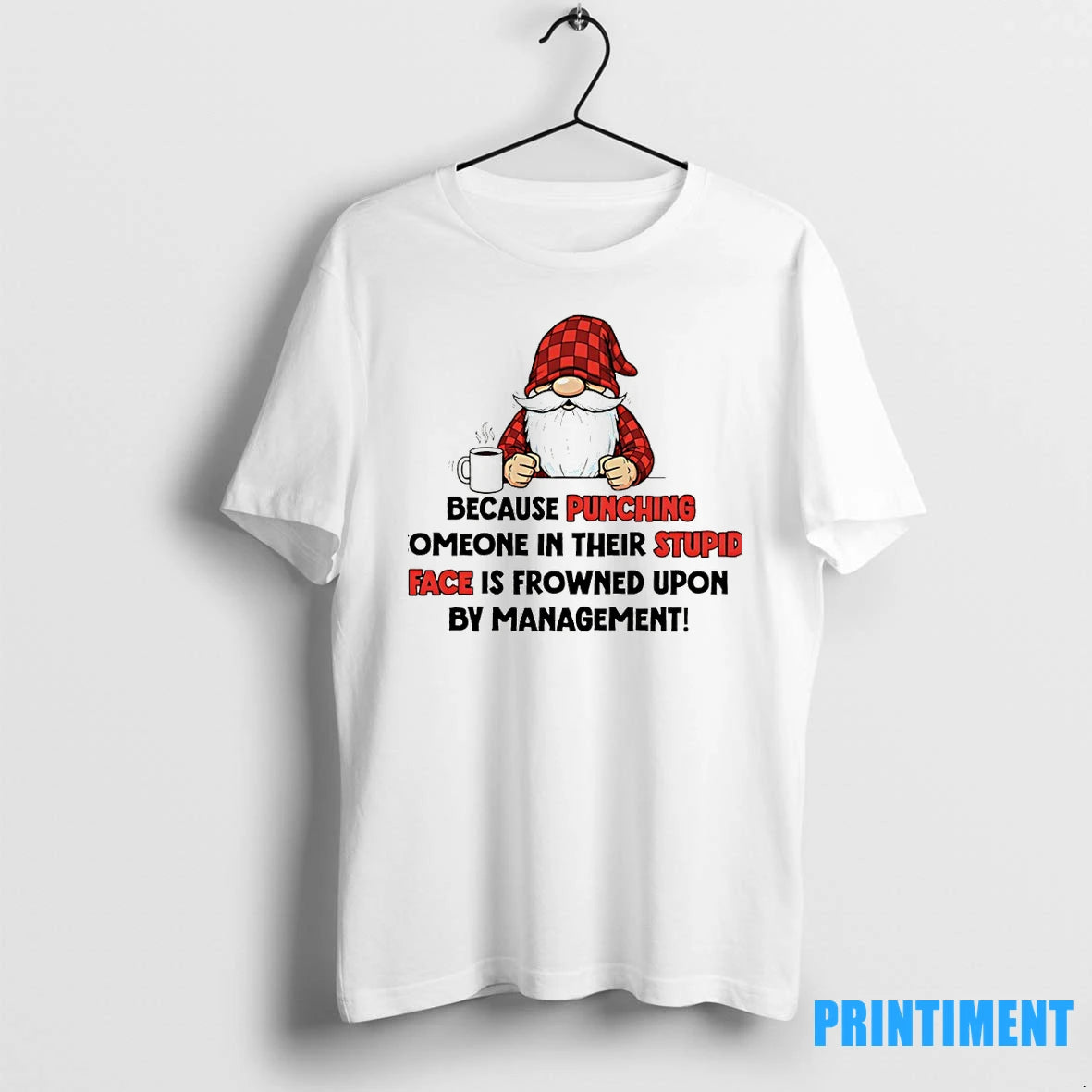 Gnome I Use Sarcasm At Work Because Punching Someone In Their Stupid Face Is Frowned T-Shirts, Hoodie, Sweatshirt