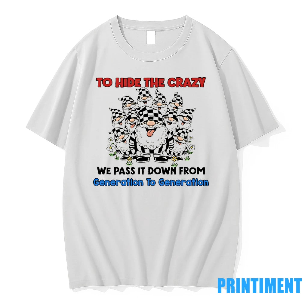 Gnome In Our Family We Dont Try To Hide The Crazy We Pass It Down T-Shirts, Hoodie, Sweatshirt | InkNestWear.com