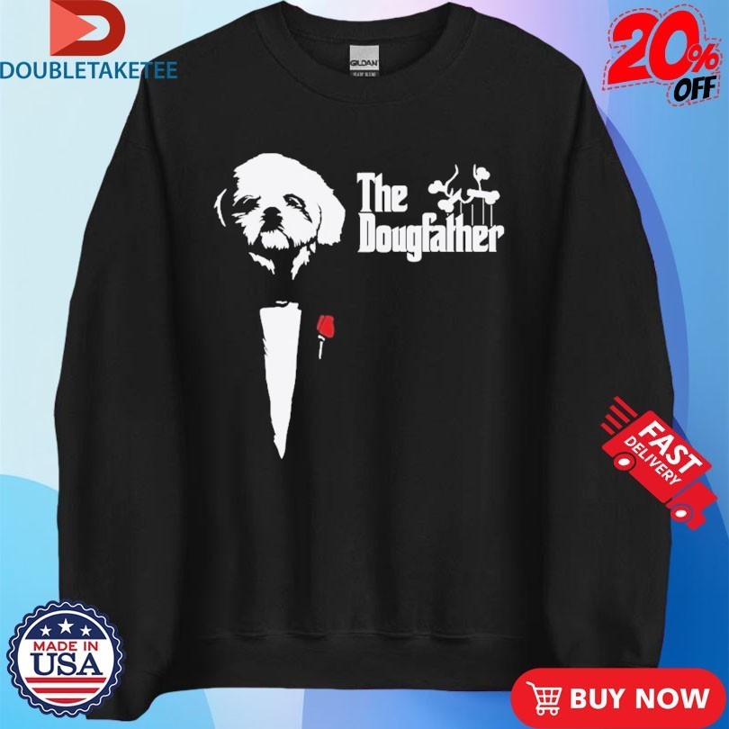 Godfather The Dougfather Shirts