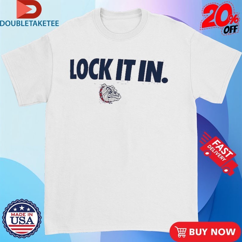 Gonzaga Bulldogs Lock It In Shirts