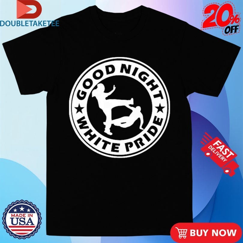Good Night White Pride Shirts