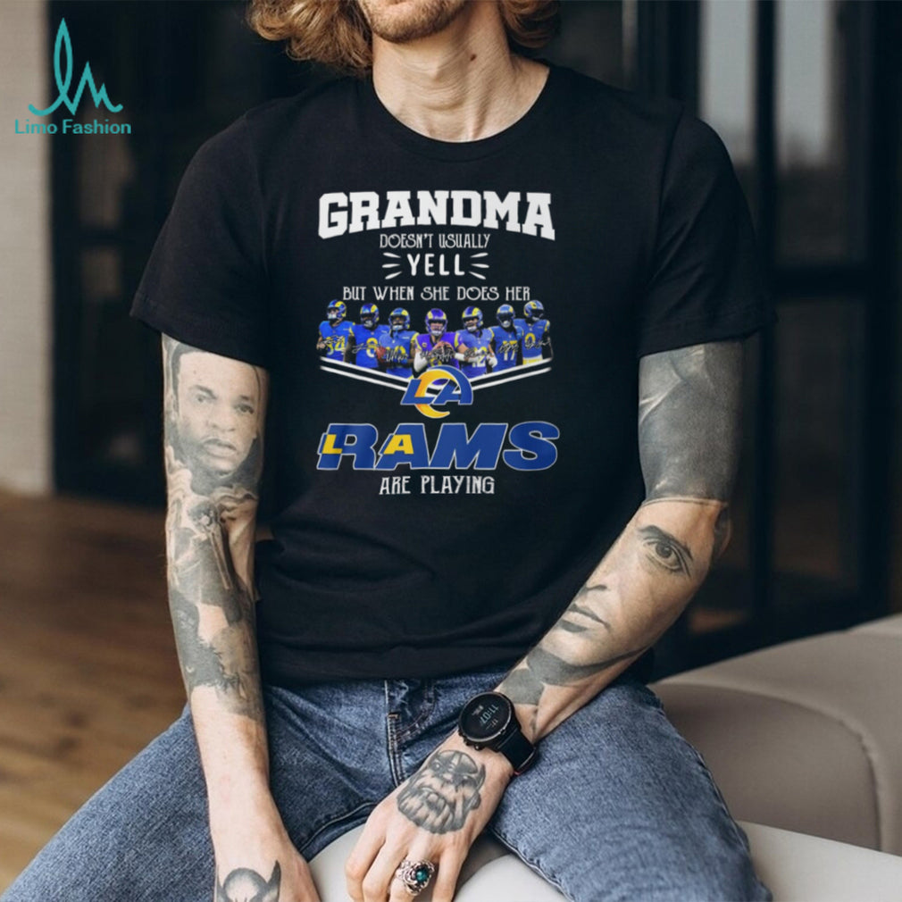 Grandma Doesn’t Usually Yell But When She Does LA Rams Are Playing Football T Shirt