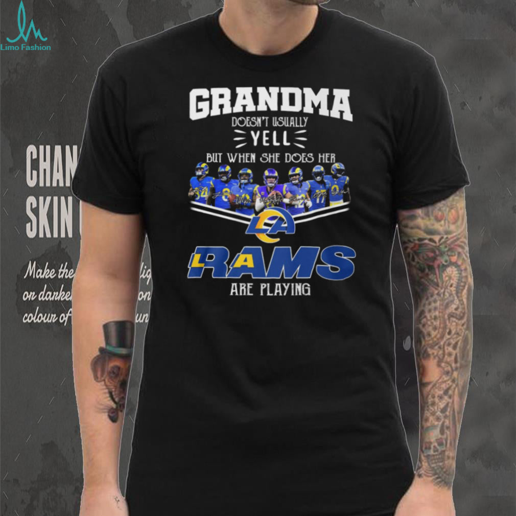 Grandma Doesn’t Usually Yell But When She Does LA Rams Are Playing Football T Shirt