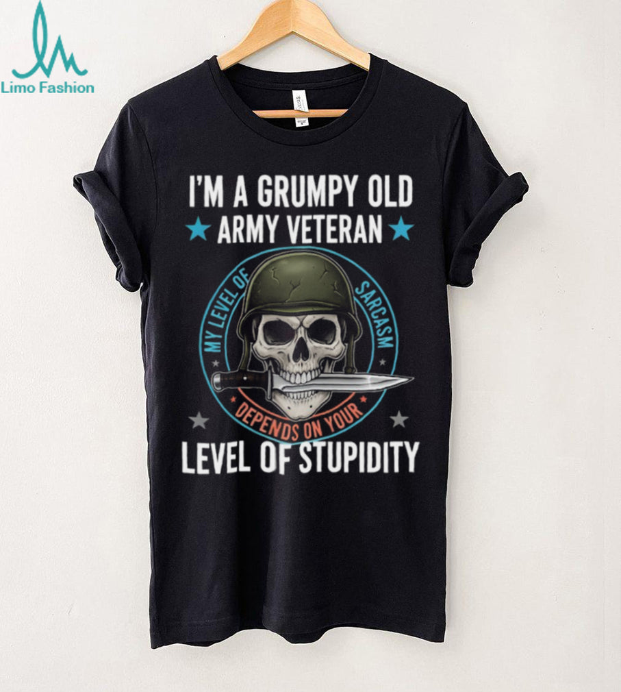 Grumpy Old Army Veteran Sarcasm Skull T Shirt Military Humor Tee