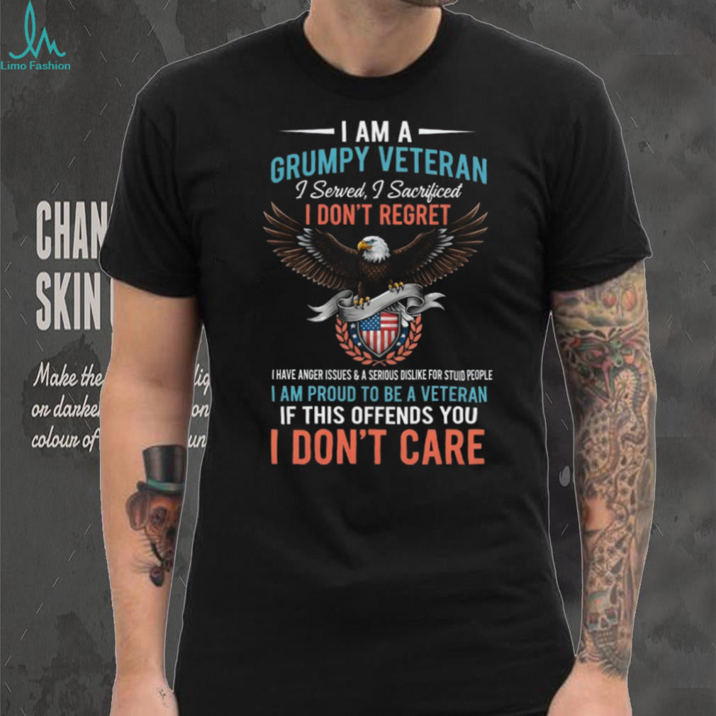 Grumpy Veteran Pride Eagle T Shirt I Served I Sacrificed I Don’t Care