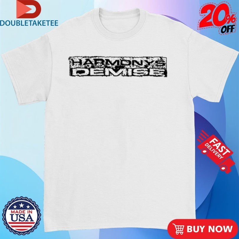 Harmonys Demise Bogo Shirts