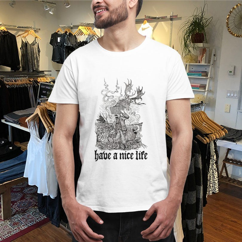 Have A Nice Life Hunter Shirts