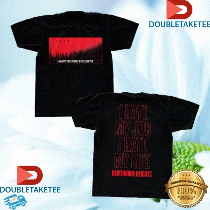 Hawthorne Heights I Hate My Job I Hate My Life Shirts