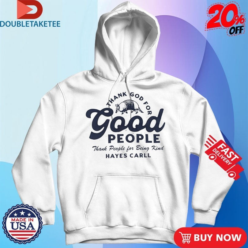 Hayes Carll Thank God For Good People Shirts