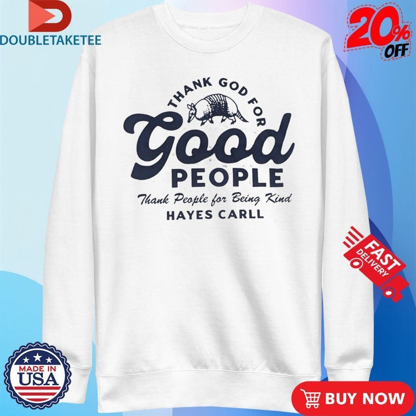 Hayes Carll Thank God For Good People Shirts