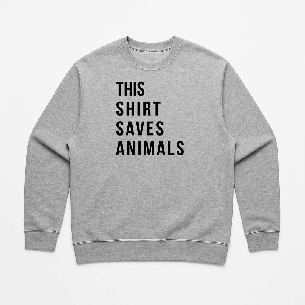Unisex | This Shirt Saves Animals | Crewneck Sweatshirt