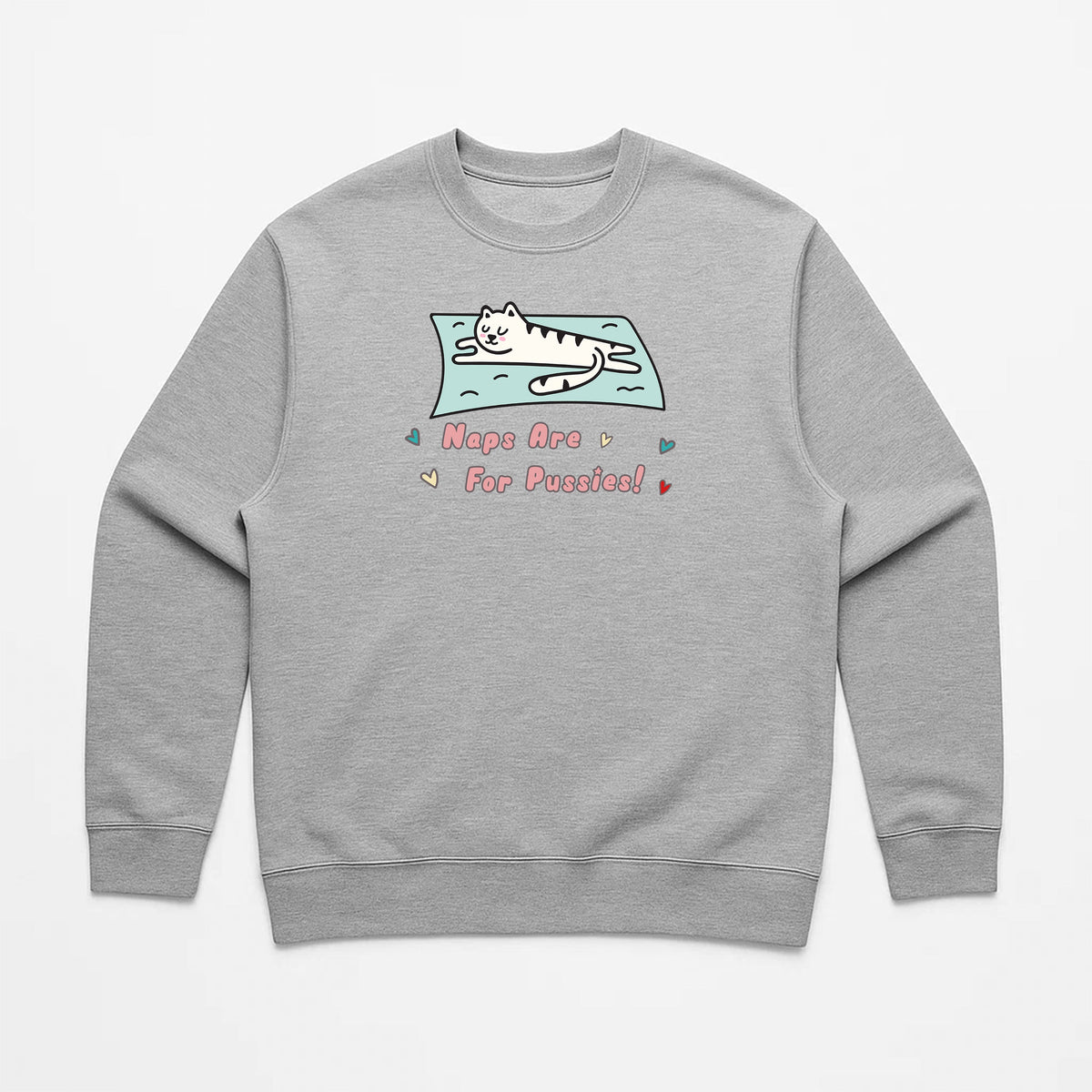 Unisex | Naps Are For Pussies | Crewneck Sweatshirt