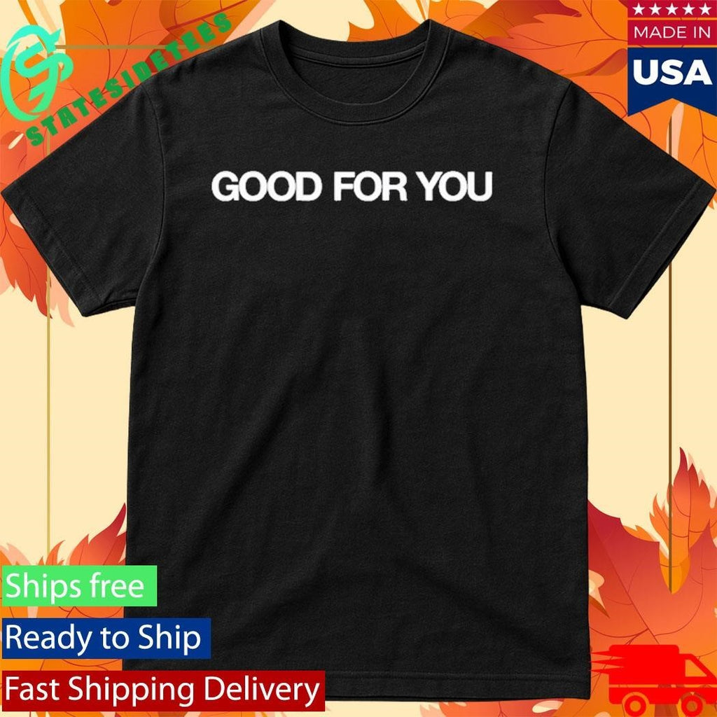 Heed the Call Good For You shirt