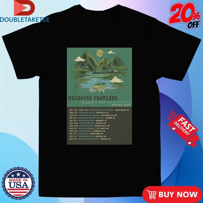 Henhouse Prowlers Spring 2026 Tour Dates Shirts