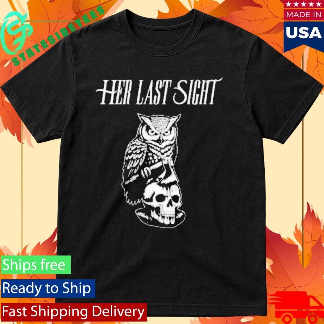 Her Last Sight Owl Shirt