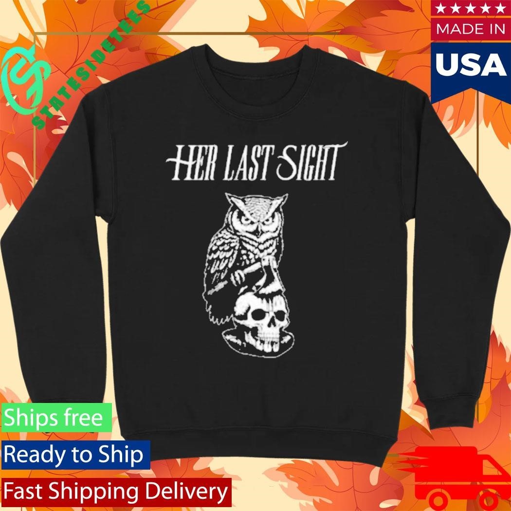Her Last Sight Owl Shirt