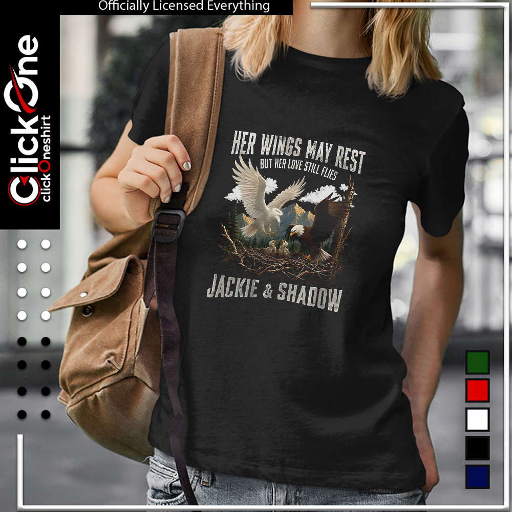 Her wings may rest but her love still flies jackie and shadow bald eagle shirt