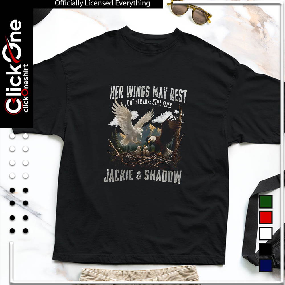Her wings may rest but her love still flies jackie and shadow bald eagle shirt