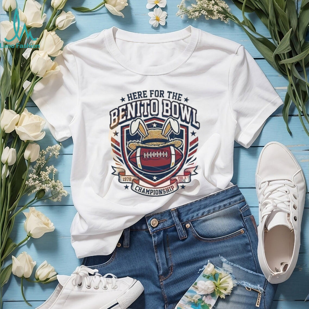 Here For The Benito Bowl 2026 Championship T Shirt