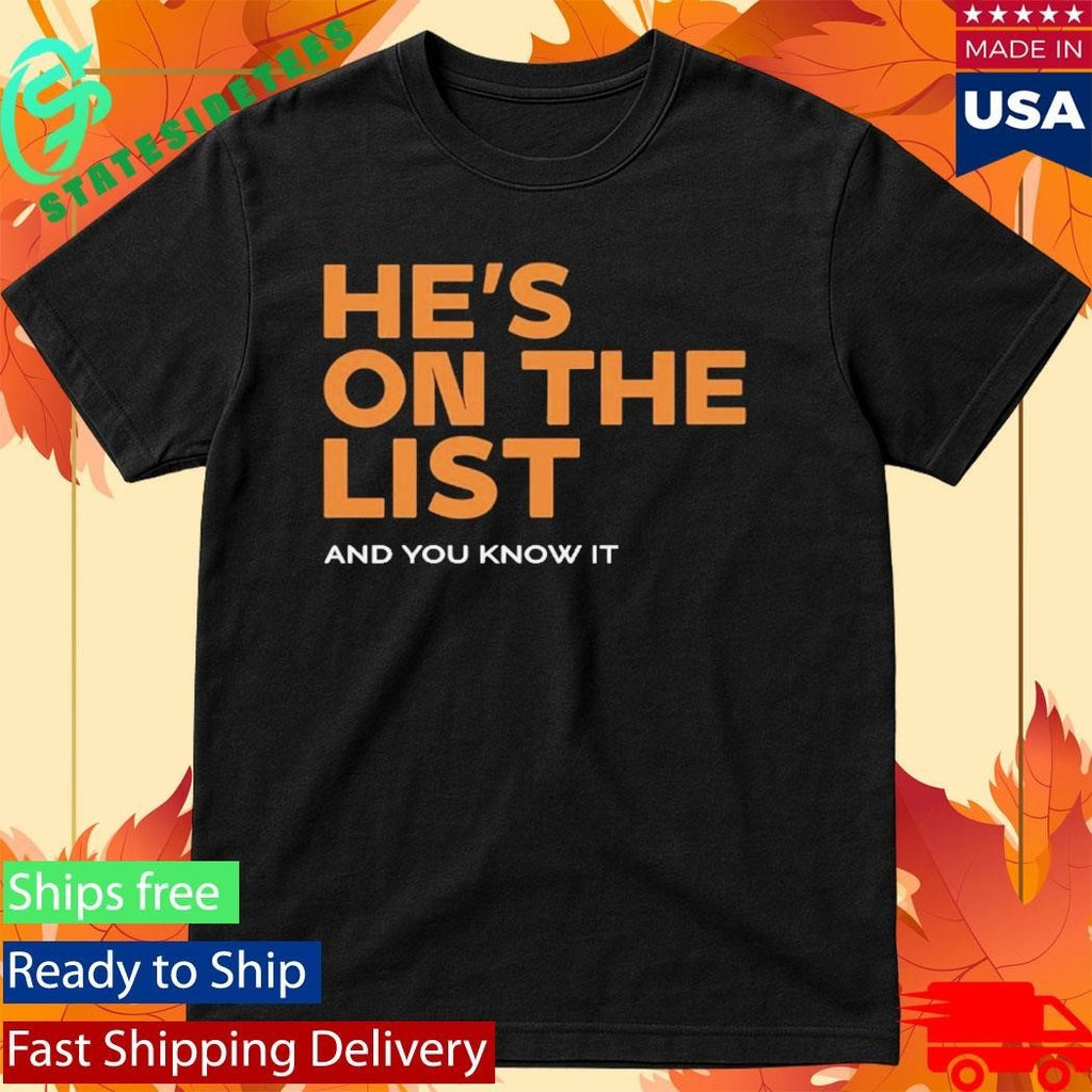 He’s On The List And You Know It Shirt