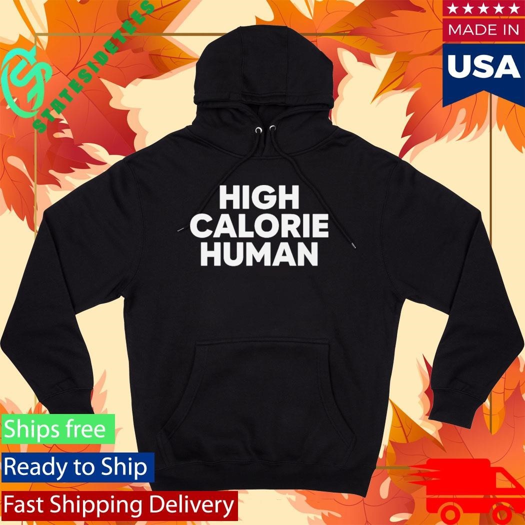 High Calorie Human Shirt