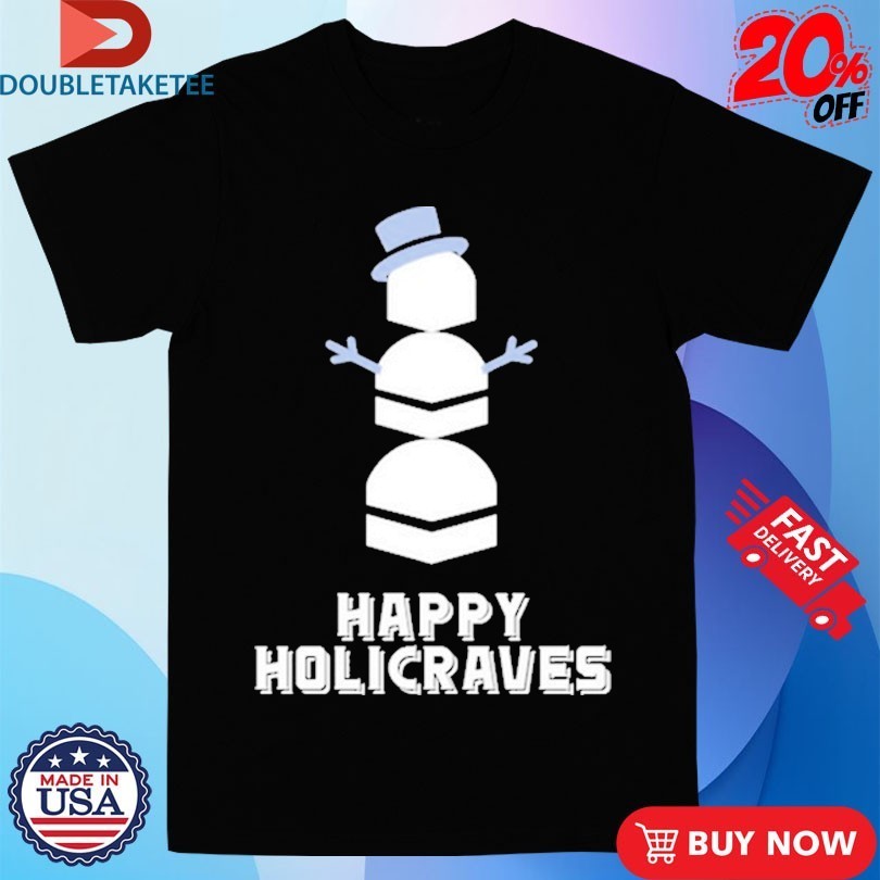 House Of Crave Happy Holicraves Shirts