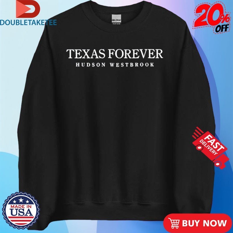 Hudson Westbrook Texas Forever Shirts