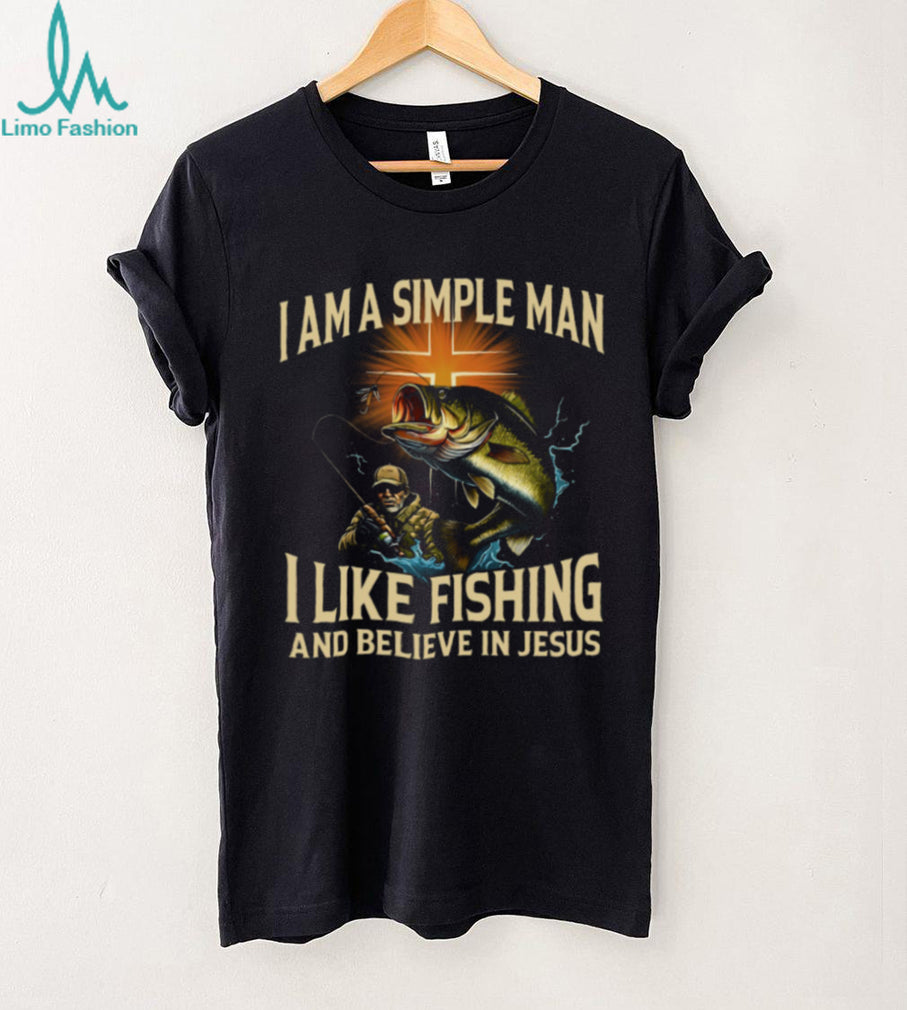 I Am A Simple Man I Like Fishing And Believe In Jesus Christian Angler T Shirt