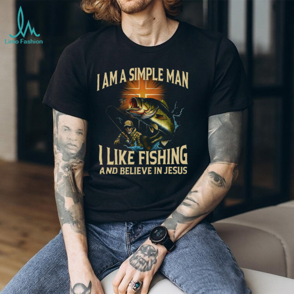 I Am A Simple Man I Like Fishing And Believe In Jesus Christian Angler T Shirt