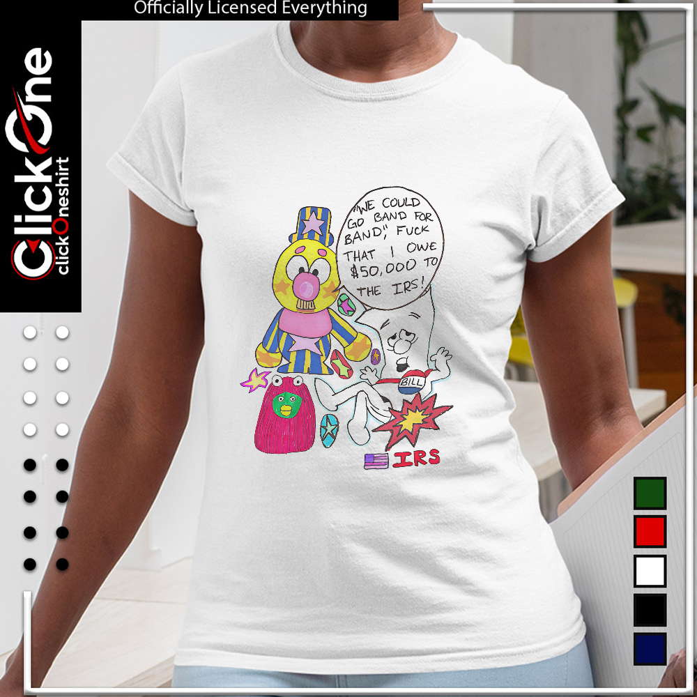 I Am Just a Bill Schoolhouse Rock IRS Debt We Could Go Band for Band shirt