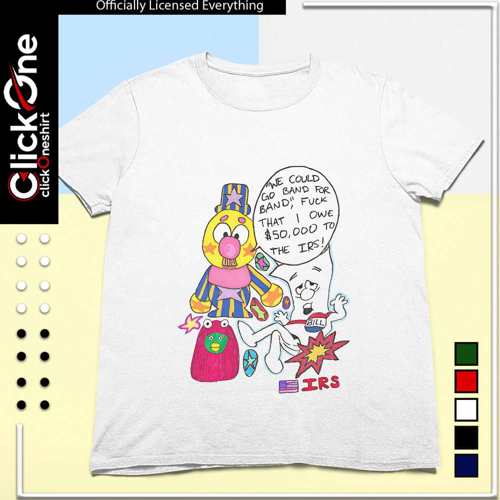 I Am Just a Bill Schoolhouse Rock IRS Debt We Could Go Band for Band shirt