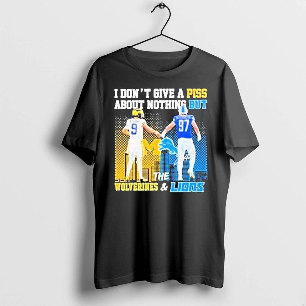I Dont Give A Piss About Nothing But The Michigan Wolverines And Detroit Lions Tshirts Hoodie, Sweatshirt | InkNestWear.com