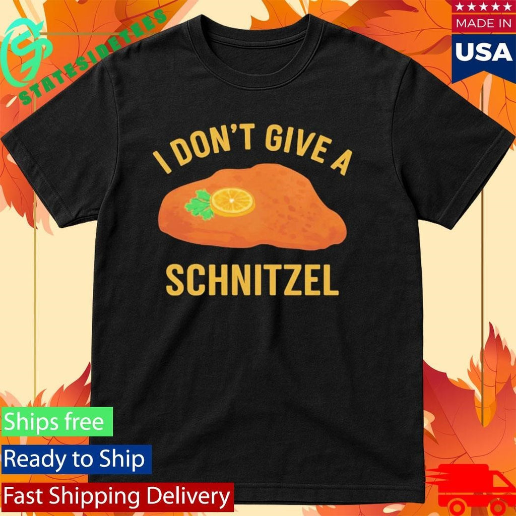 I Don’t Give Schnitzel Shirt