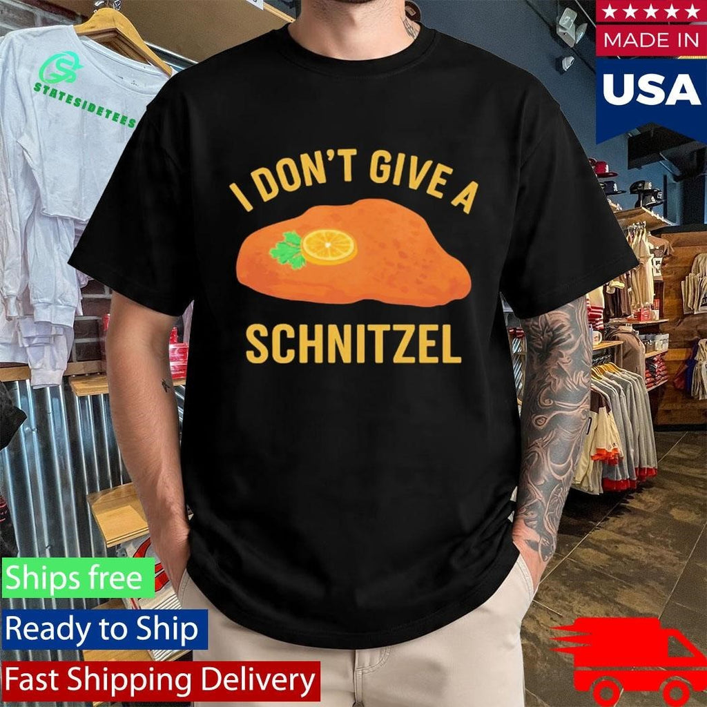 I Don’t Give Schnitzel Shirt