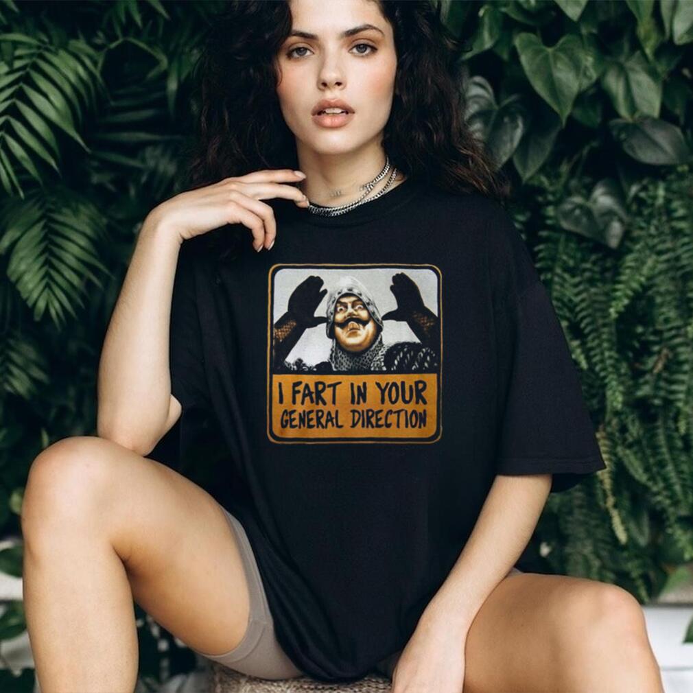 I Fart In Your General Direction Funny French Knight Quote Tee