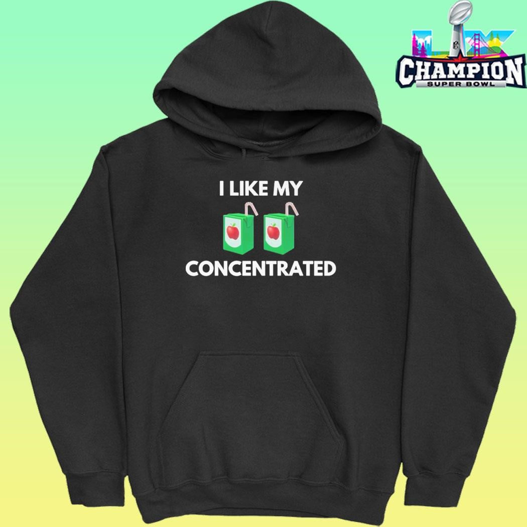 I Like My Concentrated Shirt