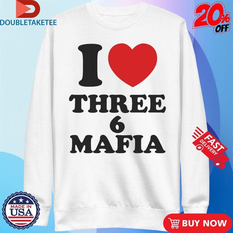 I Love Three 6 Mafia Shirts
