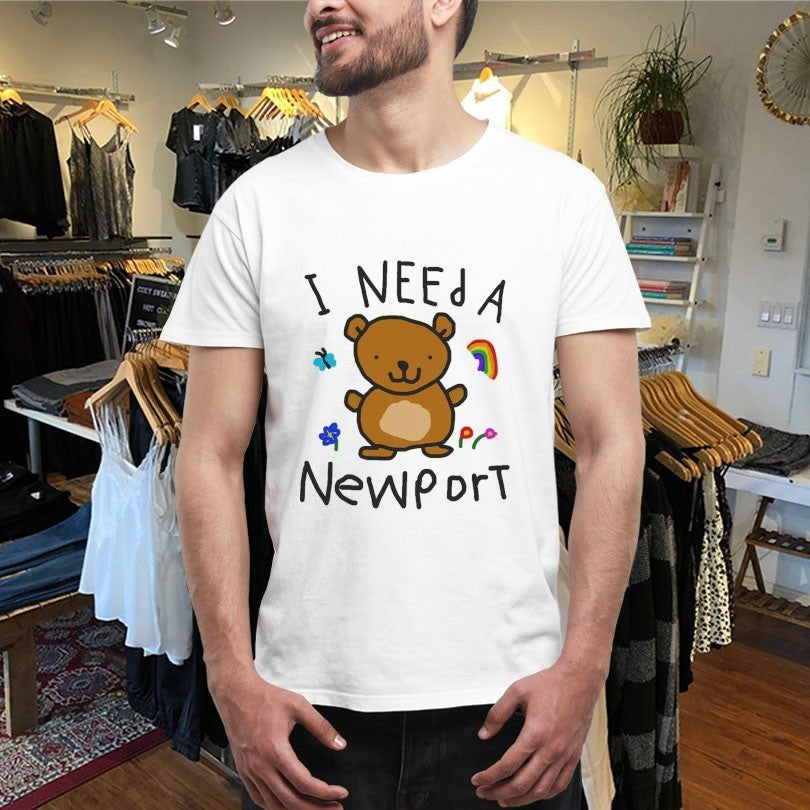 I Need A Newport Shirts