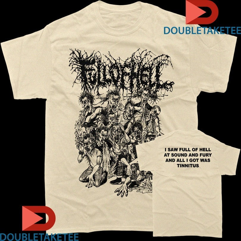 I Saw Full Of Hell At Sound And Fury And All I Got Was Tinnitus Shirts
