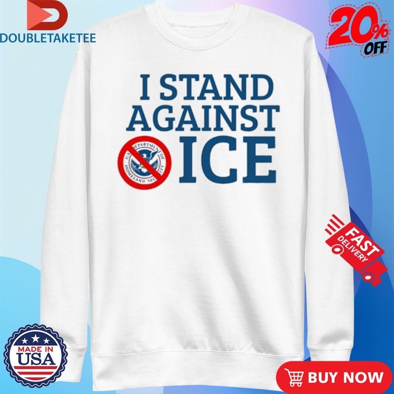 I Stand Against ICE Shirts