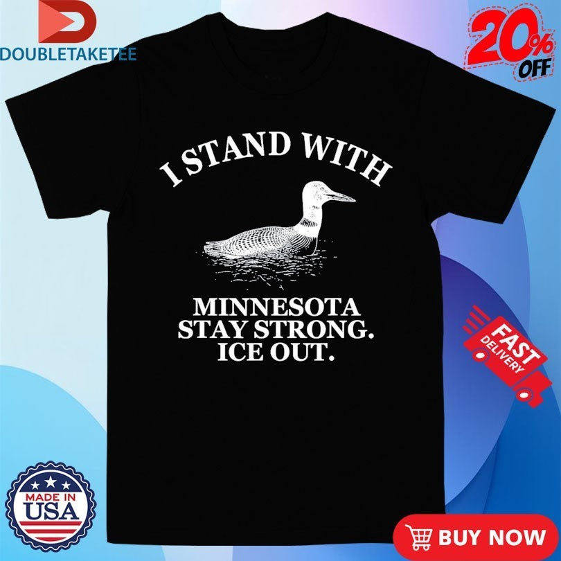 I Stand With Minnesota Stay Strong Ice Out Shirts