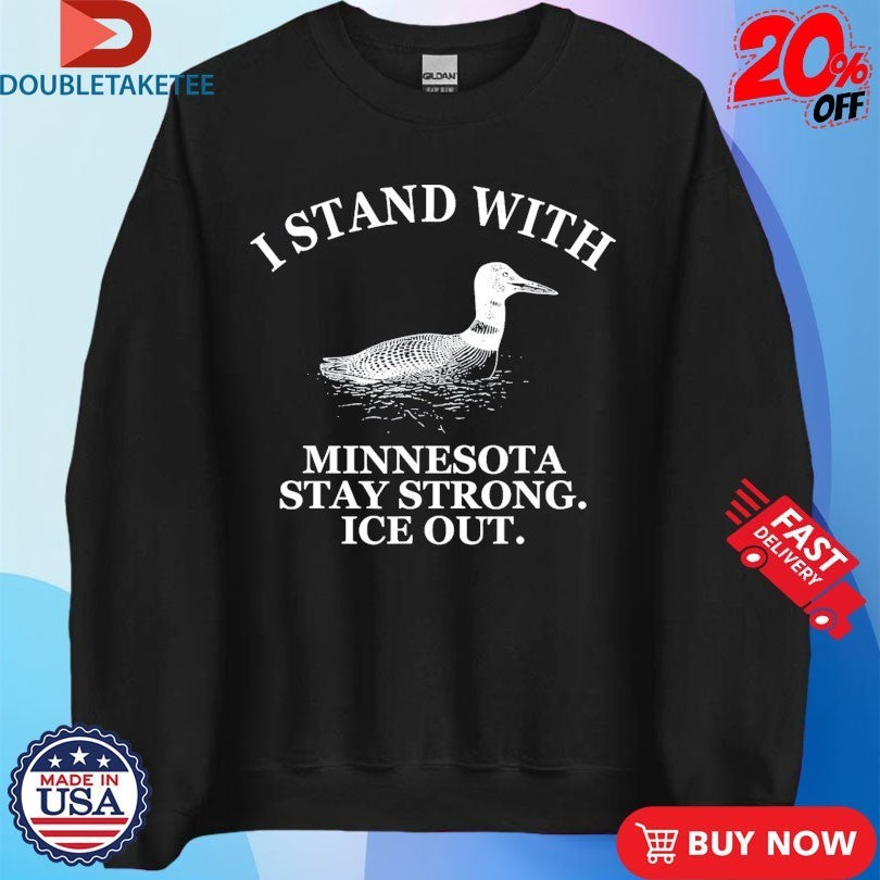 I Stand With Minnesota Stay Strong Ice Out Shirts